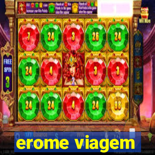 erome viagem